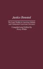 Justice Denoted : The Legal Thriller in American, British, and Continental Courtroom Literature - Book