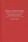 Finance and World Order : Financial Fragility, Systemic Risk, and Transnational Regimes - Book