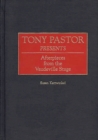 Tony Pastor Presents : Afterpieces from the Vaudeville Stage - Book