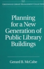 Planning for a New Generation of Public Library Buildings - Book