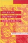 Issues and Dilemmas of Biotechnology : A Reference Guide - Book