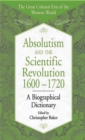 Absolutism and the Scientific Revolution, 1600-1720 : A Biographical Dictionary - Book