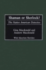 Shaman or Sherlock? : The Native American Detective - Book