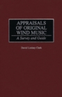 Appraisals of Original Wind Music : A Survey and Guide - Book