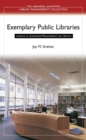 Exemplary Public Libraries : Lessons in Leadership, Management, and Service - Book