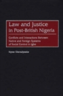 Law and Justice in Post-British Nigeria : Conflicts and Interactions Between Native and Foreign Systems of Social Control in Igbo - Book