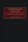 Indispensable Traitors : Liberal Parties in Settler Conflicts - Book