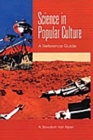 Science in Popular Culture : A Reference Guide - Book