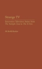 Strange TV : Innovative Television Series from The Twilight Zone to The X-Files - Book