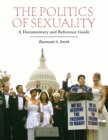 The Politics of Sexuality : A Documentary and Reference Guide - Book