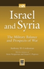 Israel and Syria : The Military Balance and Prospects of War - Book