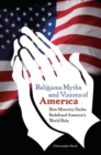 Religious Myths and Visions of America : How Minority Faiths Redefined America's World Role - Book