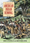 Encyclopedia of American Indian Removal : [2 volumes] - Book