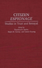 Citizen Espionage : Studies in Trust and Betrayal - eBook