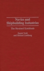 Navies and Shipbuilding Industries : The Strained Symbiosis - eBook