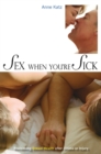 Sex When You're Sick : Reclaiming Sexual Health after Illness or Injury - Book