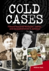 Cold Cases : Famous Unsolved Mysteries, Crimes, and Disappearances in America - Book