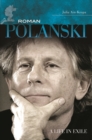 Roman Polanski : A Life in Exile - Book
