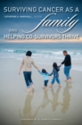 Surviving Cancer as a Family and Helping Co-Survivors Thrive - eBook