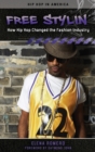 Free Stylin' : How Hip Hop Changed the Fashion Industry - Book