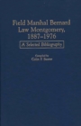 Field Marshal Bernard Law Montgomery, 1887-1976 : A Selected Bibliography - eBook