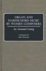 Organ and Harpsichord Music by Women Composers : An Annotated Catalog - eBook