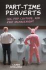 Part-Time Perverts : Sex, Pop Culture, and Kink Management - eBook