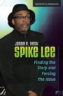 Spike Lee : Finding the Story and Forcing the Issue - Book