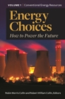 Energy Choices : How to Power the Future [2 volumes] - Book