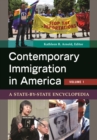 Contemporary Immigration in America : A State-by-State Encyclopedia [2 volumes] - Book