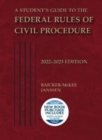 A Student's Guide to the Federal Rules of Civil Procedure, 2022-2023 - Book