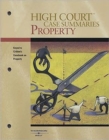 High Court Case Summaries on Property, Keyed to Cribbet - Book