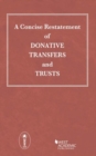 A Concise Restatement of Donative Transfers and Trusts - Book