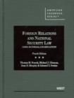 Foreign Relations and National Security Law : Cases, Materials, and Simulations - Book