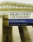 High Court Case Summaries on Civil Procedure, Keyed to Yeazell - Book
