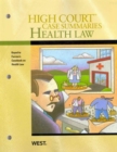 High Court Case Summaries on Health Law, Keyed to Furrow - Book