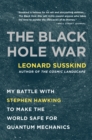 The Black Hole War : My Battle with Stephen Hawking to Make the World Safe for Quantum Mechanics - Book