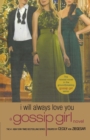 Gossip Girl: I Will Always Love You : A Gossip Girl Novel - Book