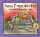 When Dinosaurs Die : A Guide To Understanding Death - Book