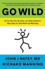 Go Wild : Free Your Body and Mind from the Afflictions of Civilization - Book