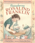 Remembering Rosalind Franklin : Rosalind Franklin & the Discovery of the Double Helix Structure of DNA - Book