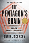 The Pentagon's Brain : An Uncensored History of DARPA, America's Top-Secret Military Research Agency - Book