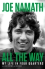 All the Way : My Life in Four Quarters - Book
