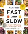 Milk Street Fast and Slow : Instant Pot Cooking at the Speed You Need - Book