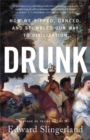 Drunk : How We Sipped, Danced, and Stumbled Our Way to Civilization - Book