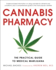 Cannabis Pharmacy : The Practical Guide to Medical Marijuana - Revised and Updated - Book
