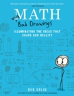 Math with Bad Drawings : Illuminating the Ideas That Shape Our Reality - Book