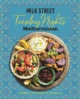 Milk Street: Tuesday Nights Mediterranean : 125 Simple Weeknight Recipes from the World's Healthiest Cuisine - Book