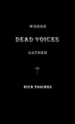 Where The Dead Voices Gather - Book