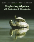 Beginning Algebra with Applications and Visualization - Book